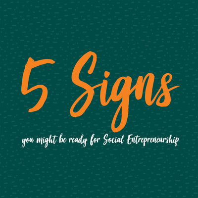 5 signs you might be ready for Social Entrepreneurship