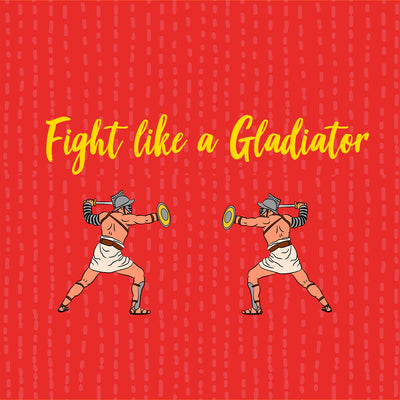 Fight like a Gladiator